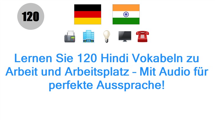 Lernen Sie 120 Hindi Vokabeln zu Arbeit und Arbeitsplatz – Mit Audio für perfekte Aussprache!